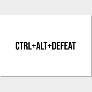 Ctrl+Alt+Defeat Posters and Art